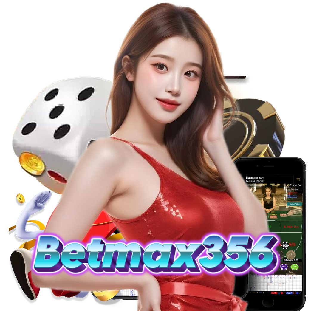 betmax356 ไม่มีขั้นต่ำ